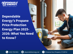 Dependable Energy’s Propane Price Protection Energy Plan 2025–2026: What You Need to Know?