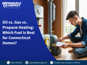 Oil vs. Gas vs. Propane Heating: Which Fuel Is Best for Connecticut Homes?
